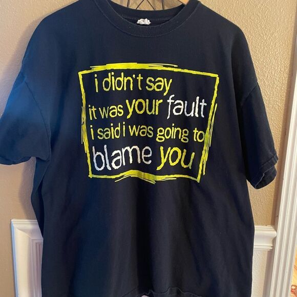 Jerzees I Didn’t Say It Was Your Fault … I Will Blame You Smart Ass Men’s Shirt - Picture 1 of 14